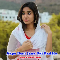 Aapa Doni Jana Dai Dad Ka